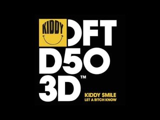 Kiddy Smile 'Let A B!tch Know' (Gene Farris Re Rub)
