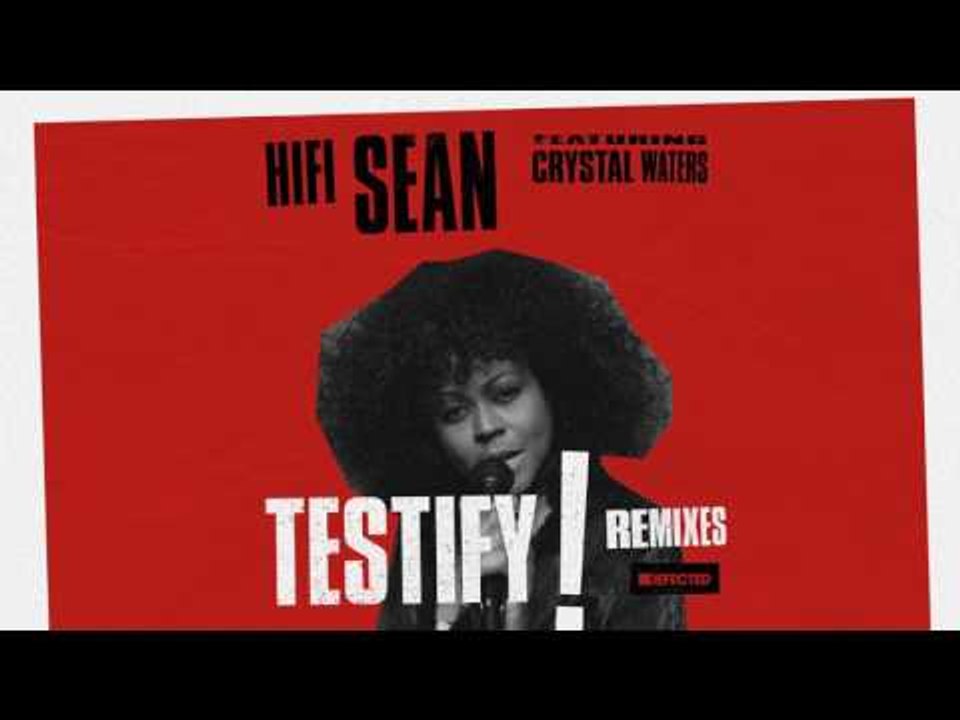 Hifi Sean featuring Crystal Waters 'Testify' (Sandy Rivera Main Mix)