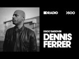 Defected In The House Radio Show: D500 Takeover with Dennis Ferrer - 28.10.16