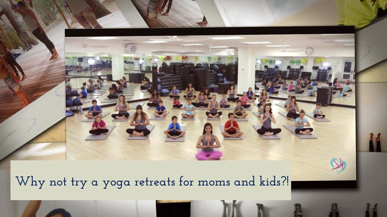 Yoga Retreats for Moms and Kids
