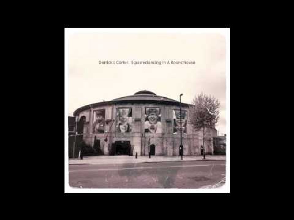 Derrick L. Carter 'Squaredancing In A Roundhouse' (The Remake)