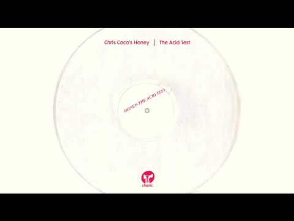 Chris Coco's Honey 'The Acid Test' (Luke & Chris Remake Dub)