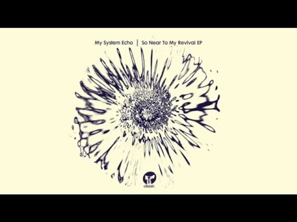My System Echo 'My Revival'