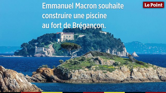 Emmanuel Macron souhaite construire une piscine au fort de Brégançon