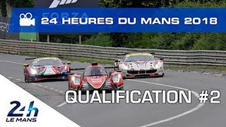 2018 24 Hours of Le Mans - HIGHLIGHTS - Qualifying #2