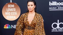 Demi Lovato revela em sua nova música que não está sóbria