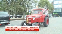 Fans Swiss Tiba Dengan Traktor Tua Setelah Perjalanan 18000Km