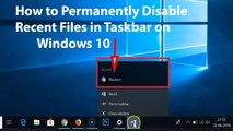 How to Permanently Disable Recent File in Taskbar on Windows 10?