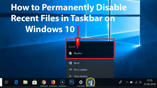 How to Permanently Disable Recent File in Taskbar on Windows 10?