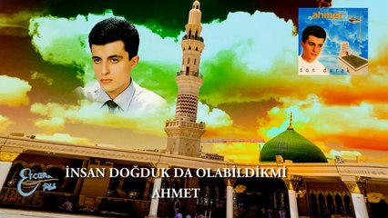Ahmet  - İnsan Doğduk Olabildik mi  (Official Audio)