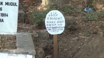 Antalya’da Mezar Taşını Söküp Yanına "Bu İş Bitmedi" Yazılı Tabela Diktiler