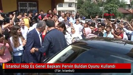 İstanbul Hdp Eş Genel Başkanı Pervin Buldan Oyunu Kullandı