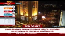 Cumhurbaşkanı Recep Tayyip Erdoğan Balkon konuşması yaptı