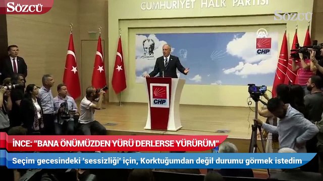 İnce: Bana önümüzden yürü derlerse yürürüm!