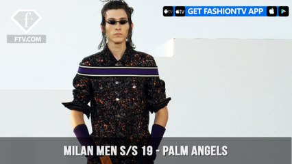 Download Video: Palm Angels Milan Men Fashion Week Spring/Summer 2019 | FashionTV | FTV