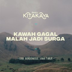 #KITAKAYA | Kawah Gagal Malah Jadi Surga