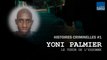 Histoires criminelles, épisode 1 : Yoni Palmier, le tueur de l'Essonne