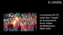 Los locutores de TV3 evitan decir España en la presentación de los Juegos del Mediterráneo