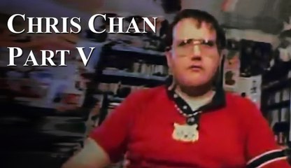Chris Chan: A Comprehensive History - Part 5