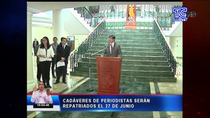 Cadáveres de periodistas serán repatriados el 27 de Junio