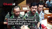 Dijamin Netral, Tentara Siagakan 99 Ribu Personel Untuk Pilkada Besok