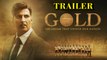 Akshay Kumar's GOLD Movie Trailer Will Give You Goosebumps | FIRST LOOK | Gold Official Trailer