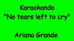 Karaoke Internazionale - No tears left to cry - Ariana Grande ( Lyrics )