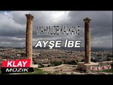Mahmude Kalkane - Ayşe İbe (6) KLAY MUZİK