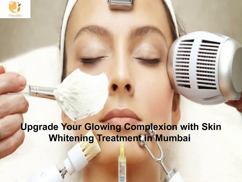Upgrade Your Glowing Complexion with Skin Whitening Treatment in Mumbai