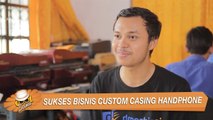 Sukses Bisnis Custom Casing Handphone | buatcasing.com | UKM Indonesia