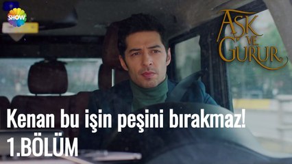 Aşk Ve Gurur 1.Bölüm | Kenan bu işin peşini bırakmaz!