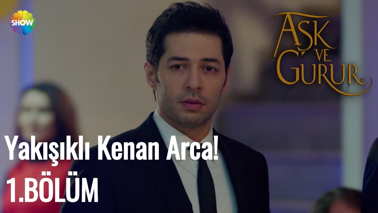 Aşk Ve Gurur 1.Bölüm | Yakışıklı Kenan Arca