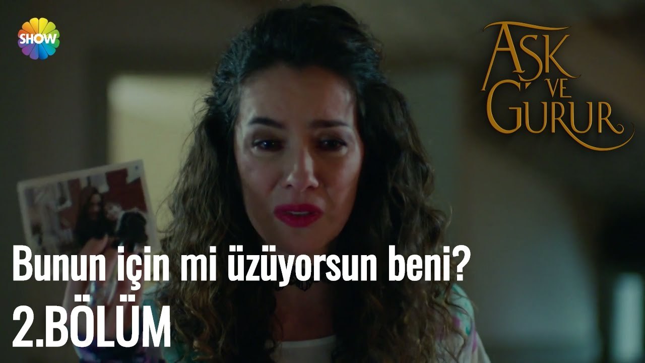Aşk Ve Gurur 2.Bölüm |  Bunun için mi üzüyorsun beni