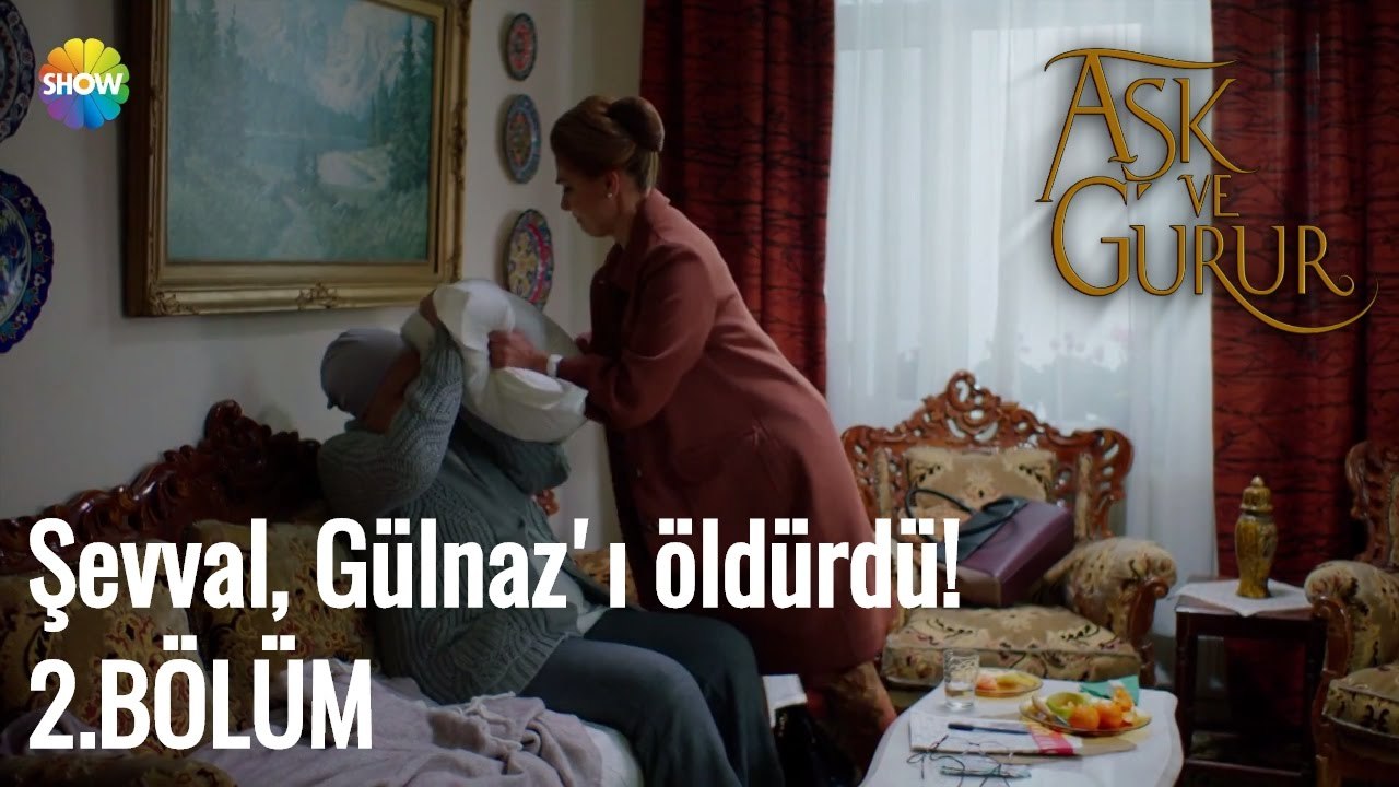 Aşk Ve Gurur 2.Bölüm | Şevval, Gülnaz'ı öldürdü!