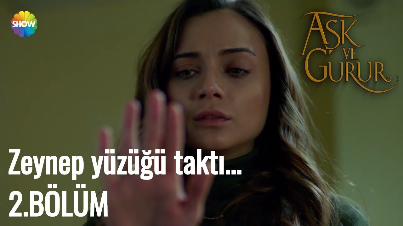 Aşk Ve Gurur 2.Bölüm |  Zeynep yüzüğü taktı