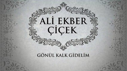 Ali Ekber Çiçek - Gönül Kalk Gidelim  (45'lik)