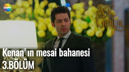 Aşk Ve Gurur 3.Bölüm | Kenan'ın mesai bahanesi