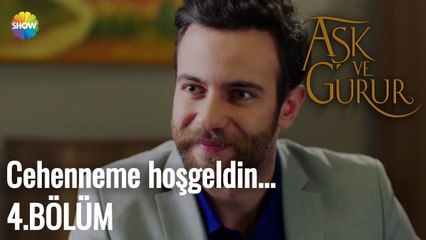 Aşk Ve Gurur 4.Bölüm | "Cehenneme hoşgeldin"