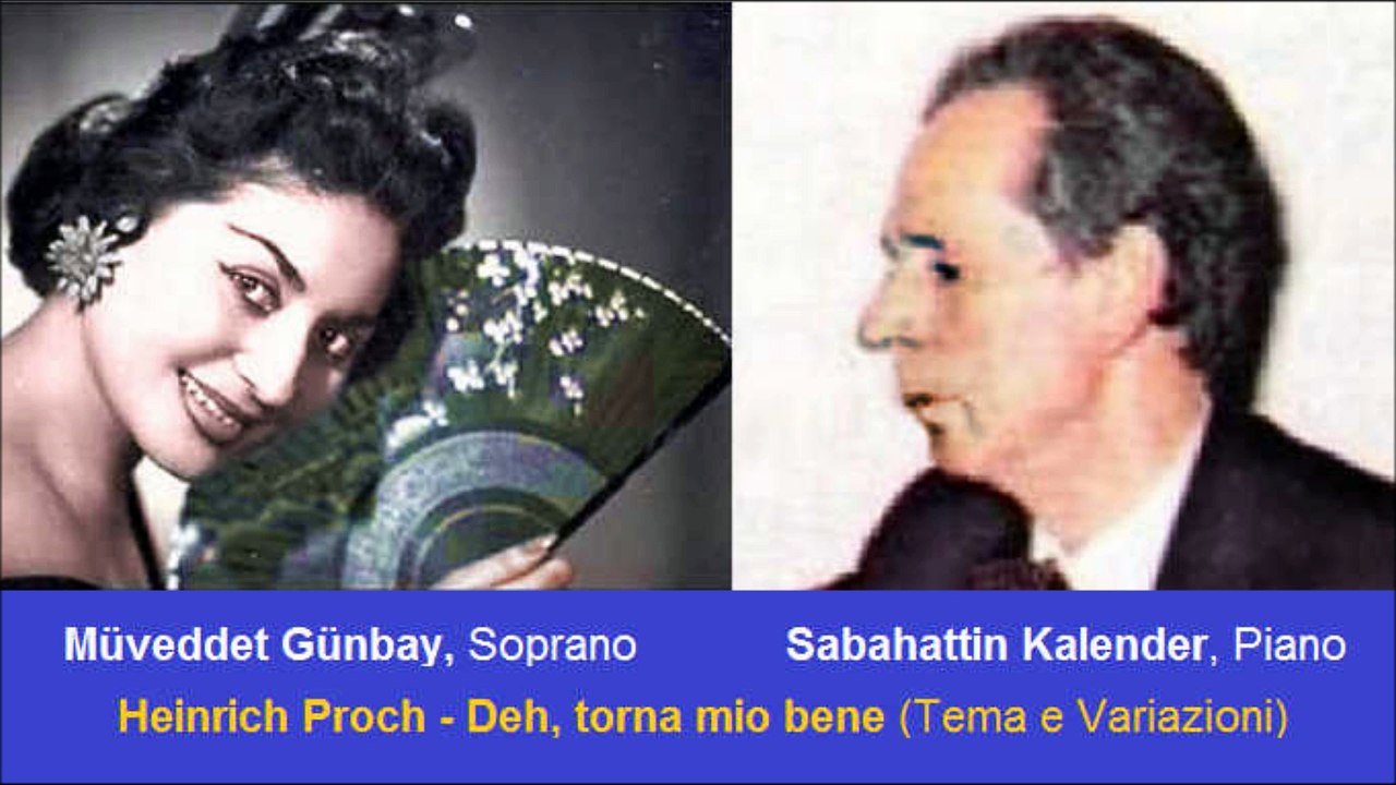 Müveddet Günbay - Deh, torna mio bene, Tema e Variazioni, Heinrich Proch