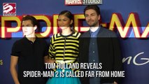 Tom Holland reveals Spider-Man 2 is called Far From Home