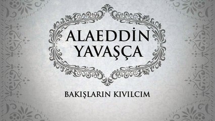 Alaeddin Yavaşça - Bakışların Kıvılcım (45'lik)