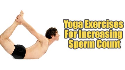 8 Yoga Exercises For Increasing Sperm Count | Boldsky