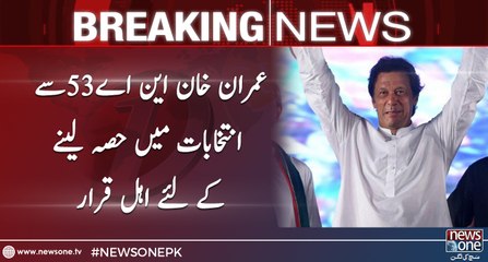 #Election tribunal clears #ImranKhan to contest polls from #NA53