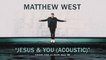 Matthew West - Jesus & You