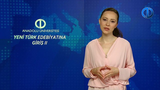 YENİ TÜRK EDEBİYATINA GİRİŞ II - Ünite 5 Konu Anlatımı 2