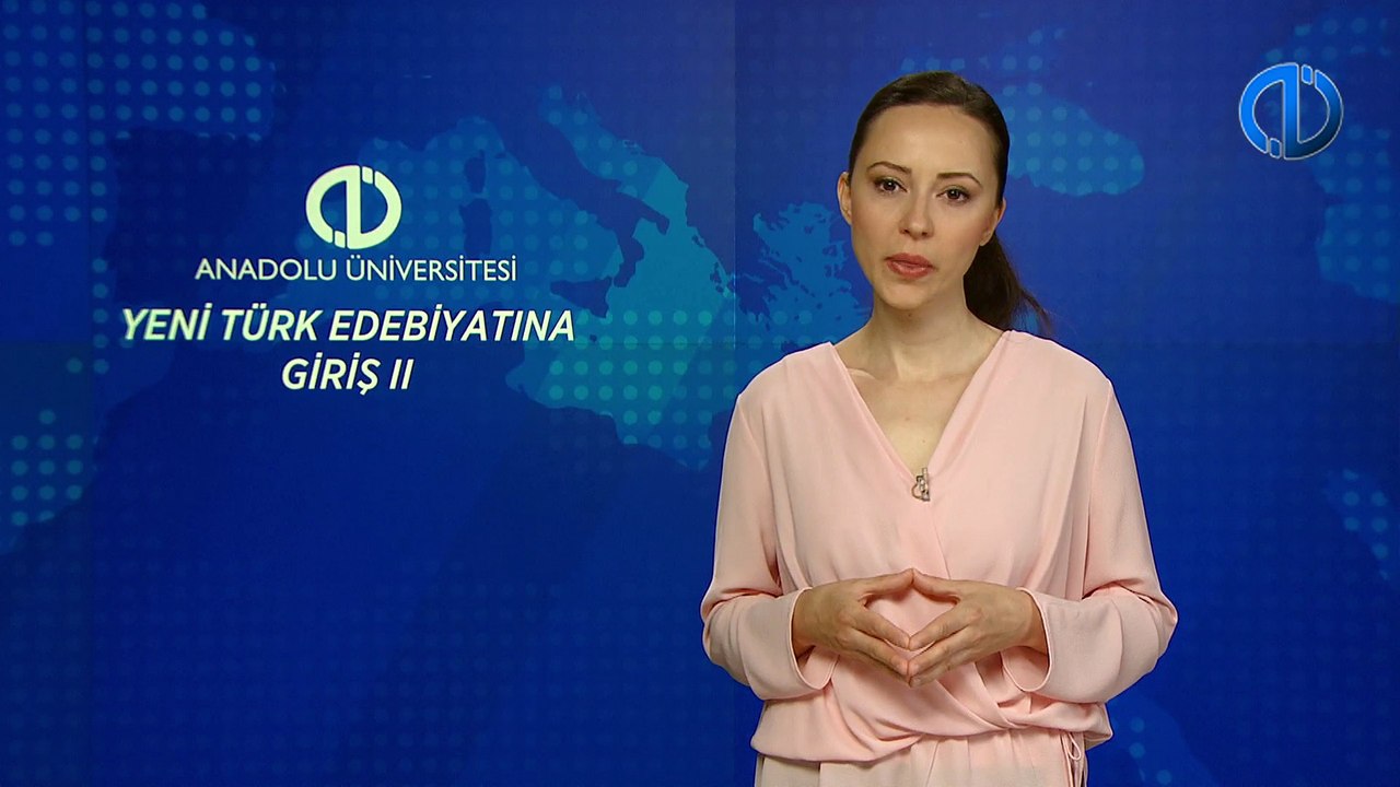 YENİ TÜRK EDEBİYATINA GİRİŞ II - Ünite 6 Konu Anlatımı 1