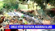 #PTVNEWS: COMELEC voters' registration, magbubukas sa Lunes