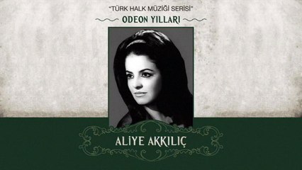 Aliye Akkılıç - Odeon Yılları