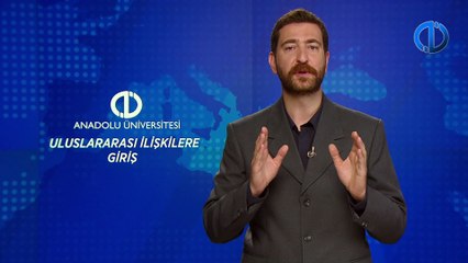 ULUSLARARASI İLİŞKİLERE GİRİŞ - Ünite 2 Konu Anlatımı 1