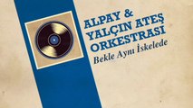 Alpay ve Yalçın Ateş Orkestrası - Bekle Aynı İskelede (45'lik)